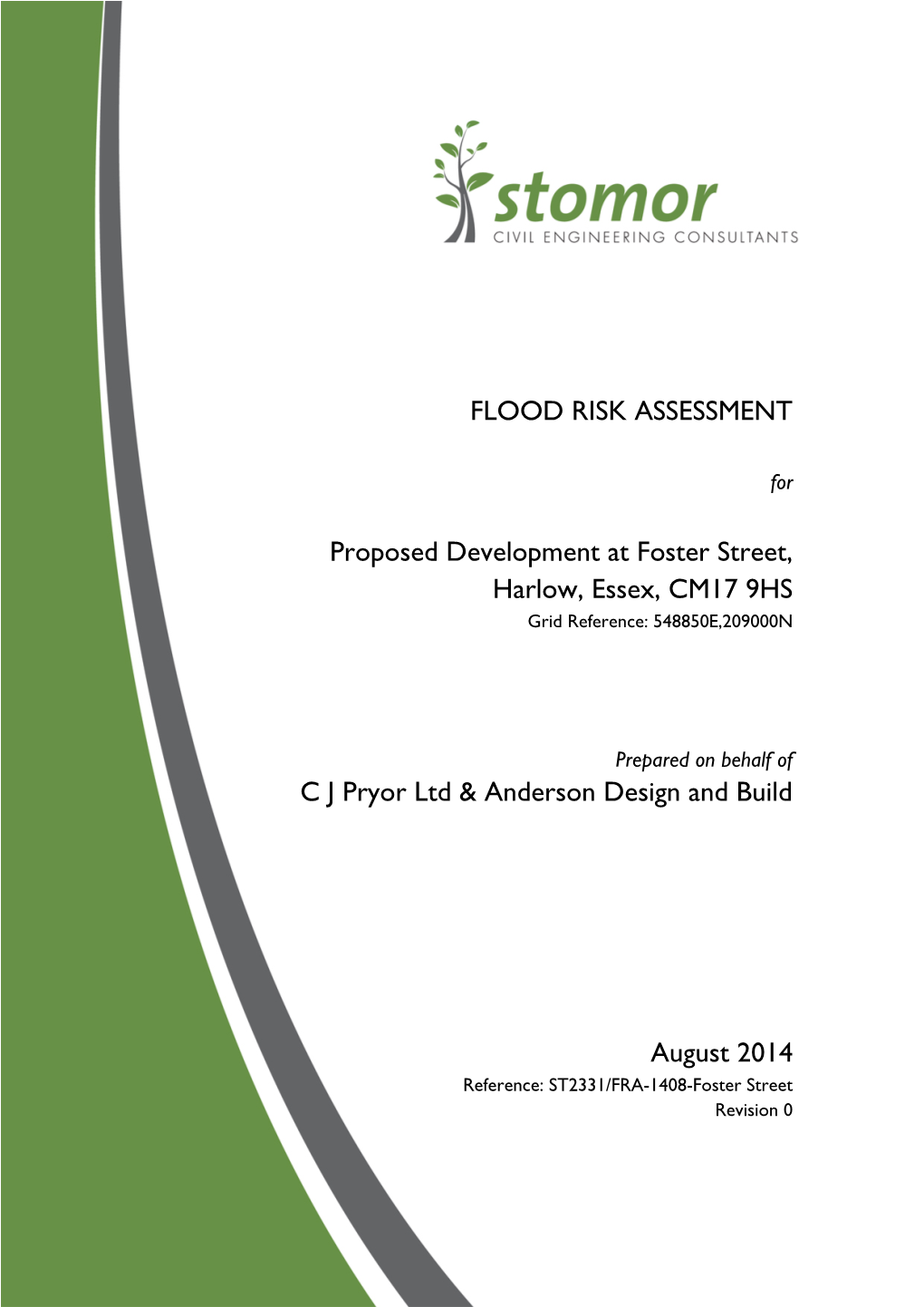 FLOOD RISK ASSESSMENT Proposed Development at Foster Street, Harlow, Essex, CM17 9HS C J Pryor Ltd & Anderson Design An
