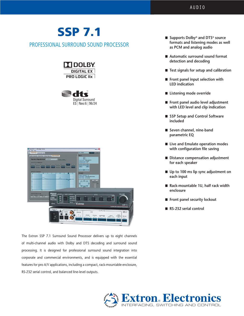 SSP 7.1 N Supports Dolby® and DTS® Source Formats and Listening Modes As Well PROFESSIONAL SURROUND SOUND PROCESSOR As PCM and Analog Audio