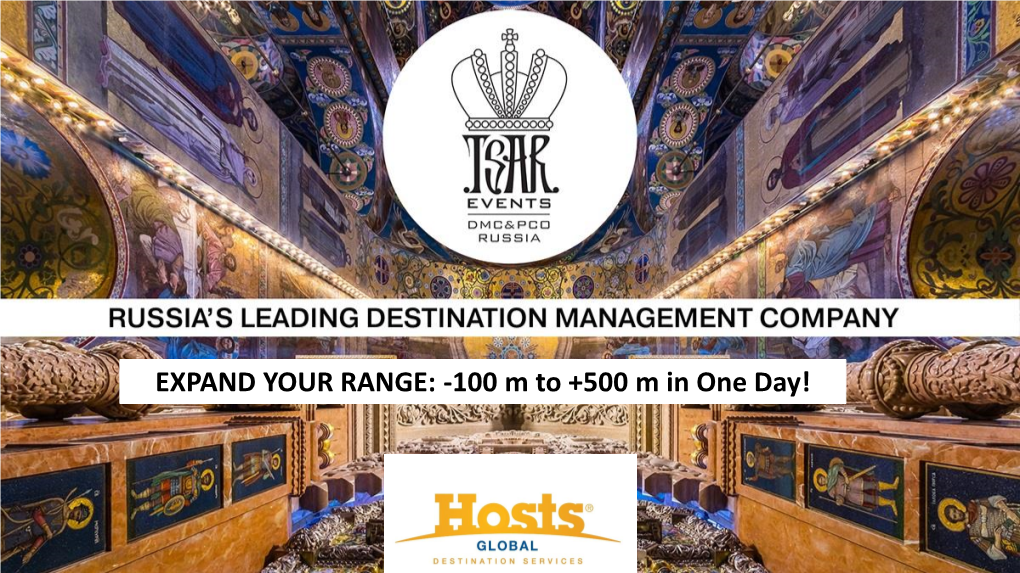 EXPAND YOUR RANGE: -100 M to +500 M in One Day! 40 TRANSPORTATION IDEAS in RUSSIA Tsar Events Russia DMC & PCO the FIRST and ONLY