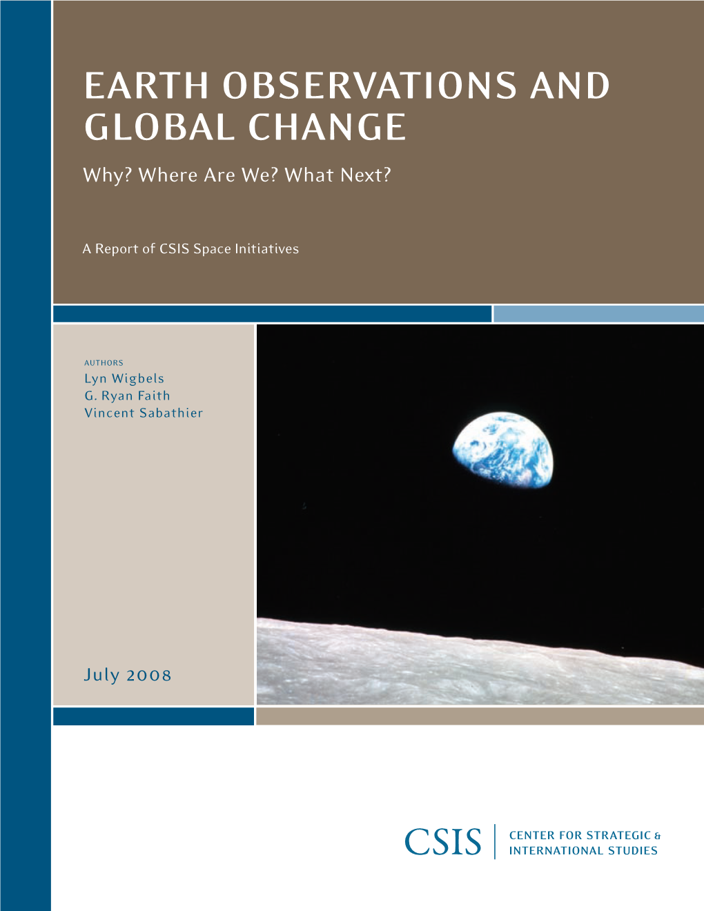 EARTH OBSERVATIONS and GLOBAL CHANGE Why? Where Are We? What Next?