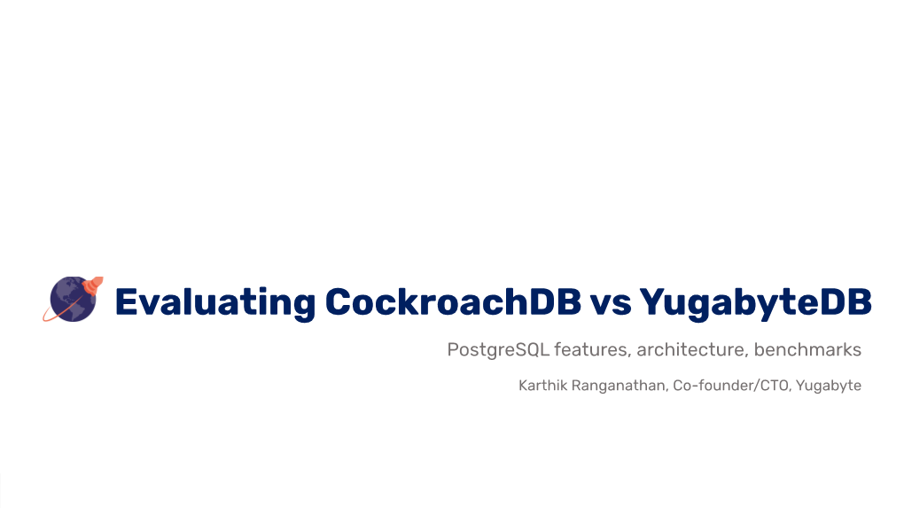 Evaluating Cockroachdb Vs Yugabytedb Postgresql Features, Architecture, Benchmarks