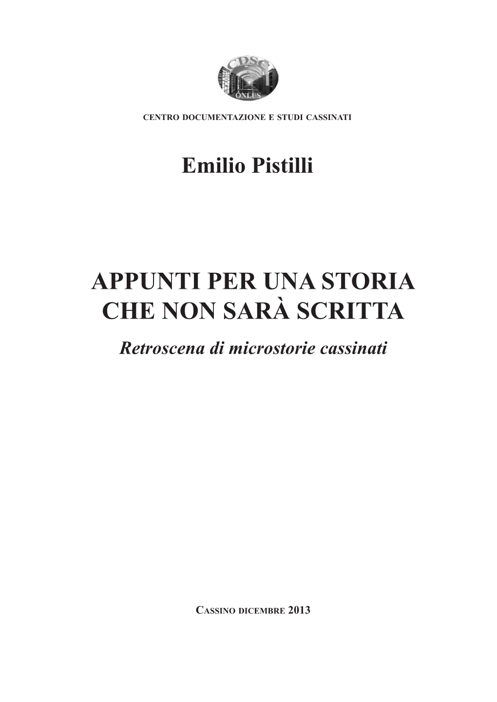 Appunti Per Una Storia Che Non Sarà Scritta Retroscena Di Microstorie Cassinati