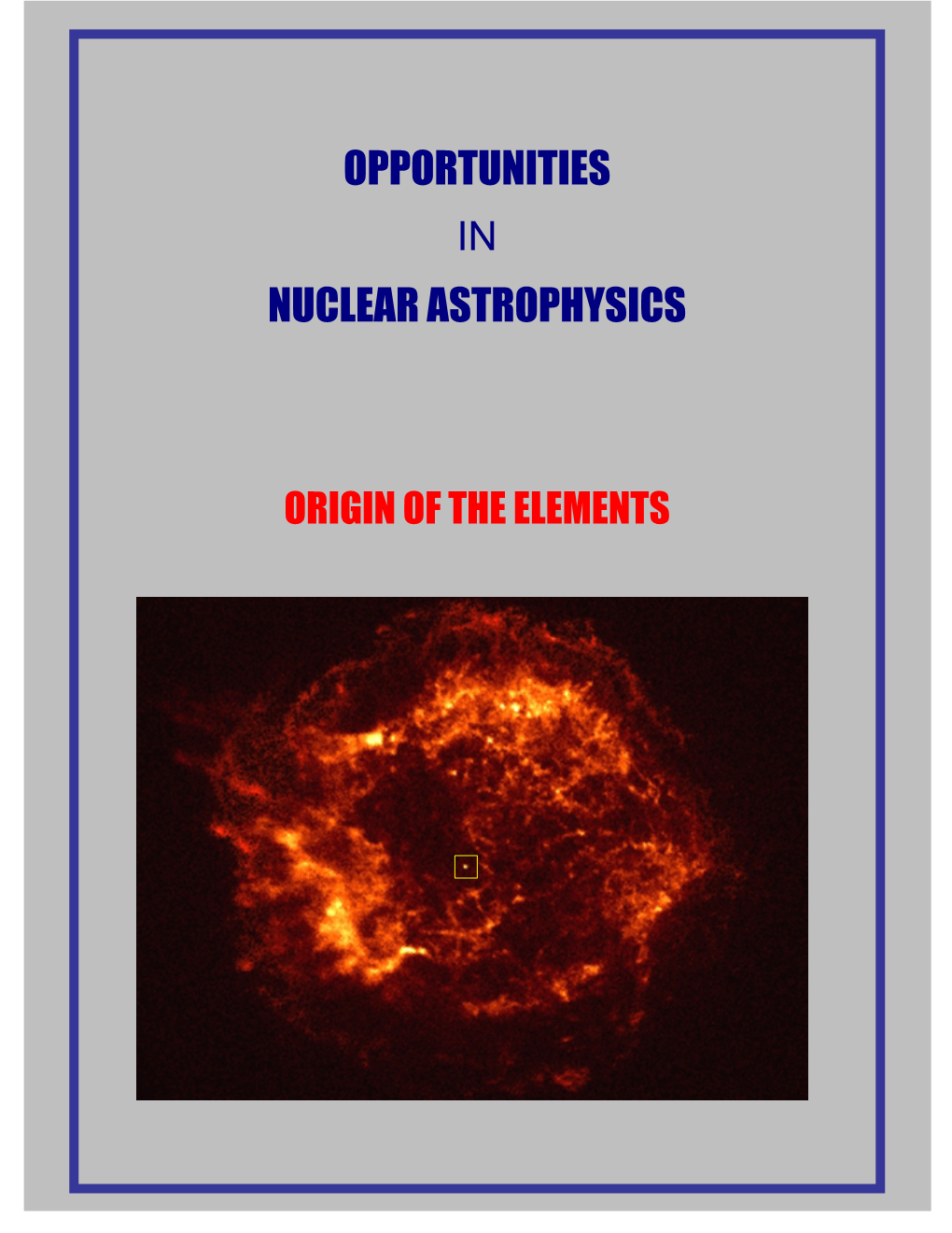 Opportunities Nuclear Astrophysics
