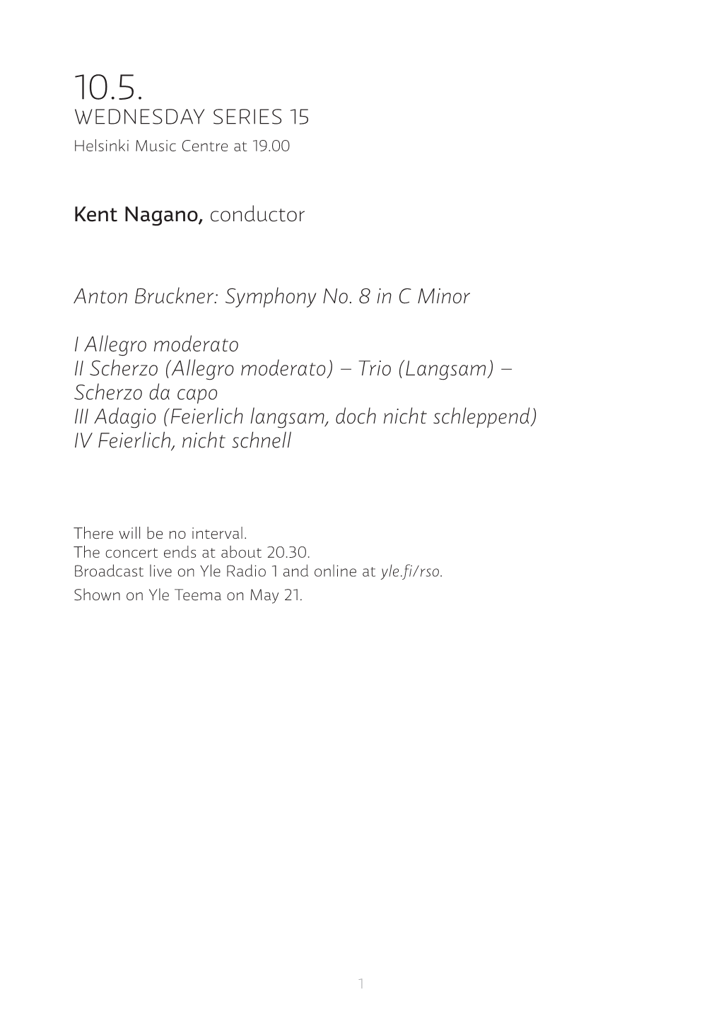 WEDNESDAY SERIES 15 Kent Nagano, Conductor Anton