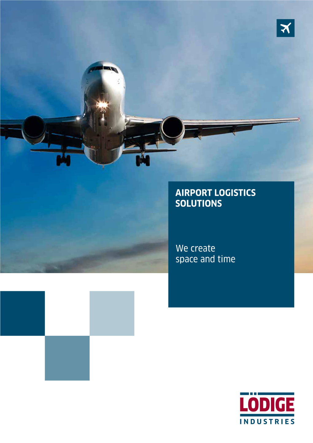 We Create Space and Time AIRPORT LOGISTICS SOLUTIONS