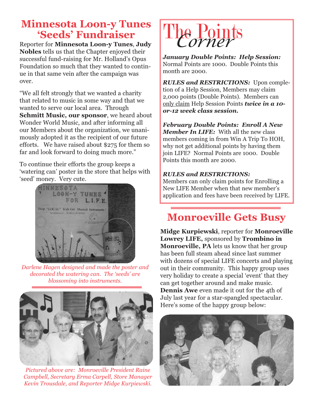 The Points Reporter for Minnesota Loon-Y Tunes, Judy Nobles Tells Us That the Chapter Enjoyed Their Corner Successful Fund-Raising for Mr