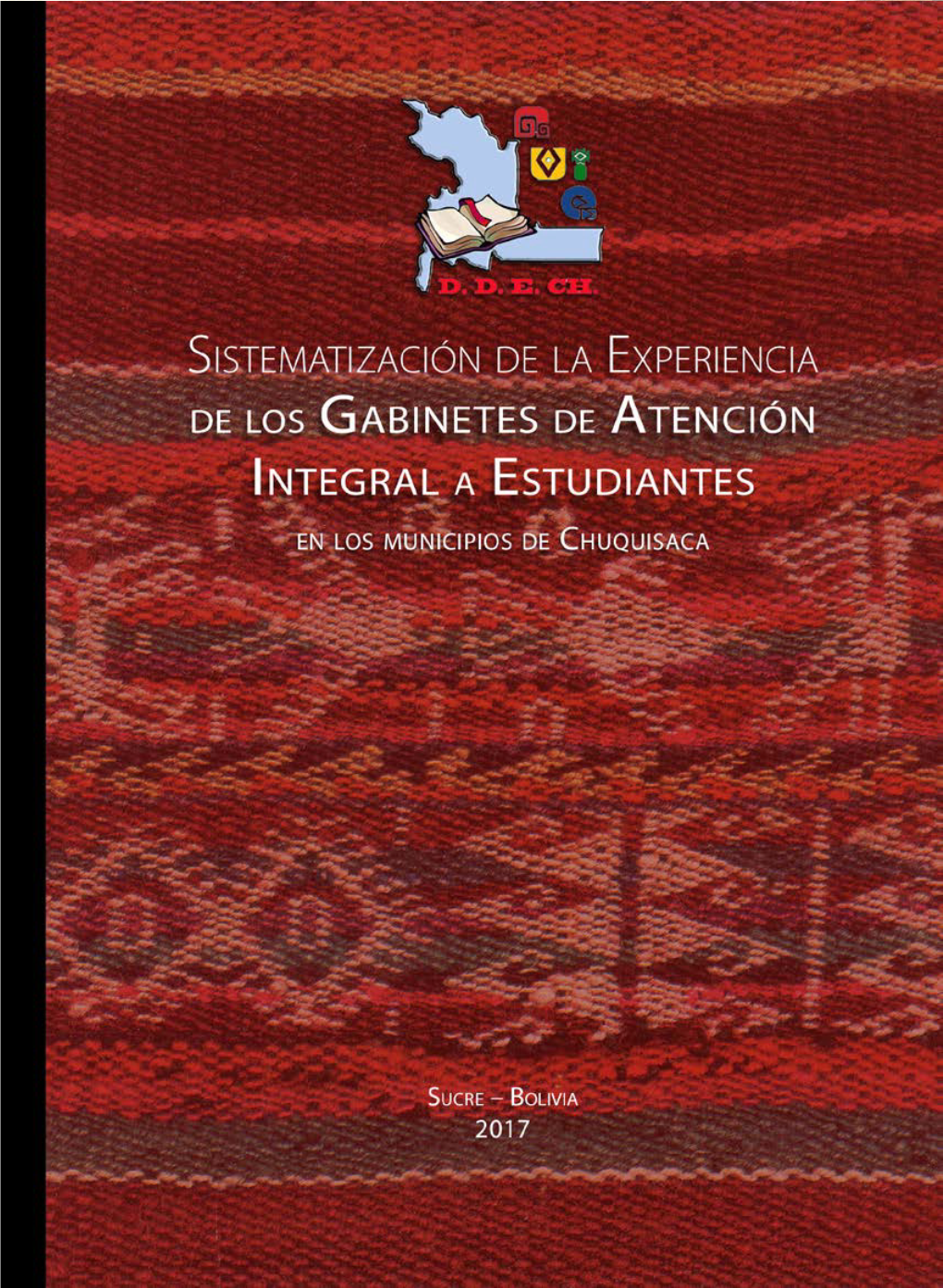 Sistematización De La Experiencia De Los Gabinetes De Atención Integral a Estudiantes (GAIE) En Los Municipios De Chuquisaca