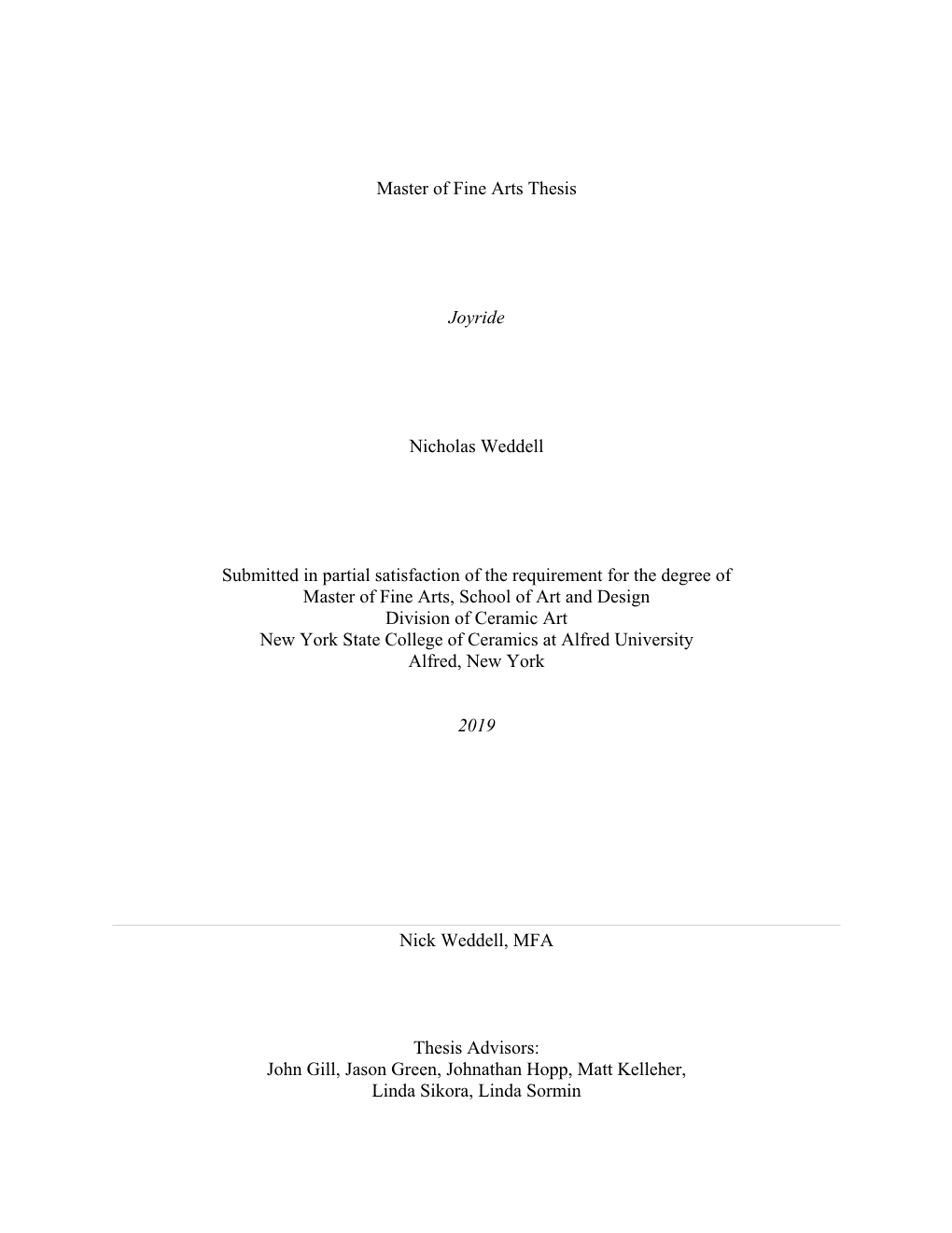 Master of Fine Arts Thesis Joyride Nicholas Weddell Submitted in Partial Satisfaction of the Requirement for the Degree of Mast