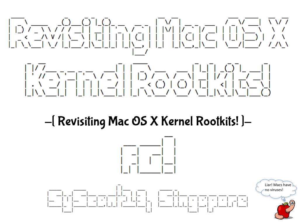 [ Revisiting Mac OS X Kernel Rootkits! ]