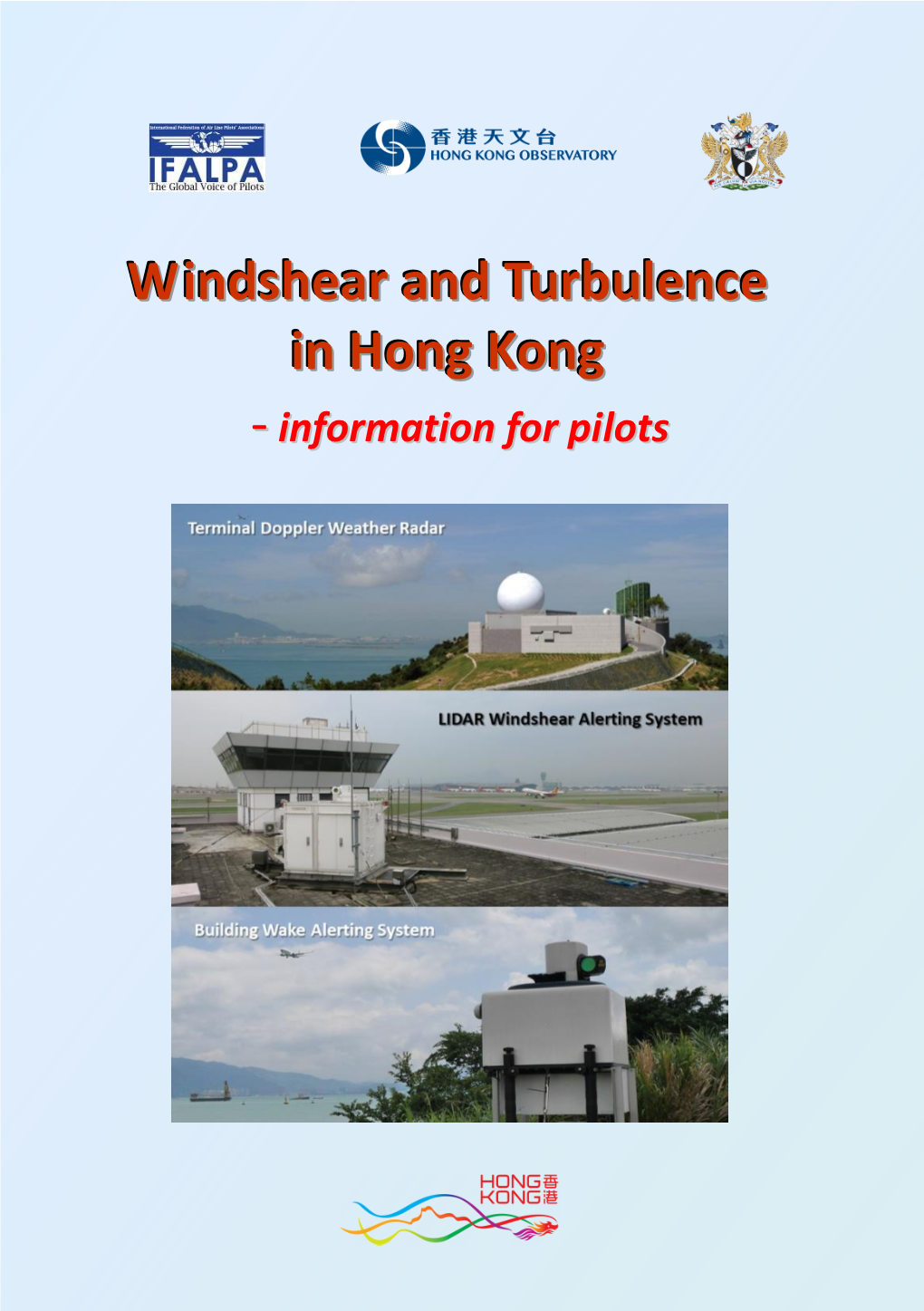 Windshear and Turbulence in Hong Kong, Based on Pilot Report Statistics, Are Listed Below in Decreasing Frequency of Occurrence
