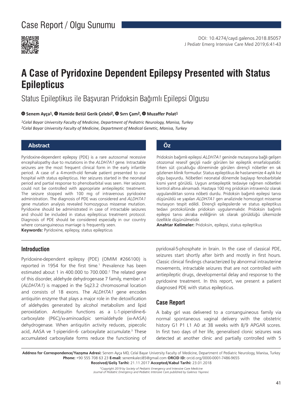 A Case of Pyridoxine Dependent Epilepsy Presented with Status Epilepticus Status Epileptikus Ile Başvuran Pridoksin Bağımlı Epilepsi Olgusu