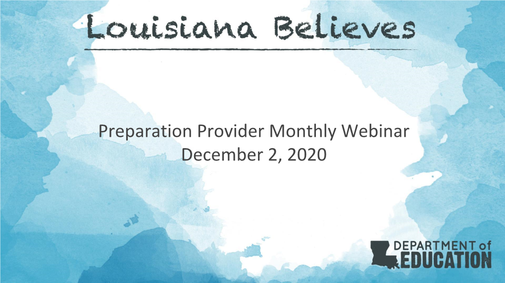 Preparation Provider Monthly Webinar December 2, 2020 Agenda
