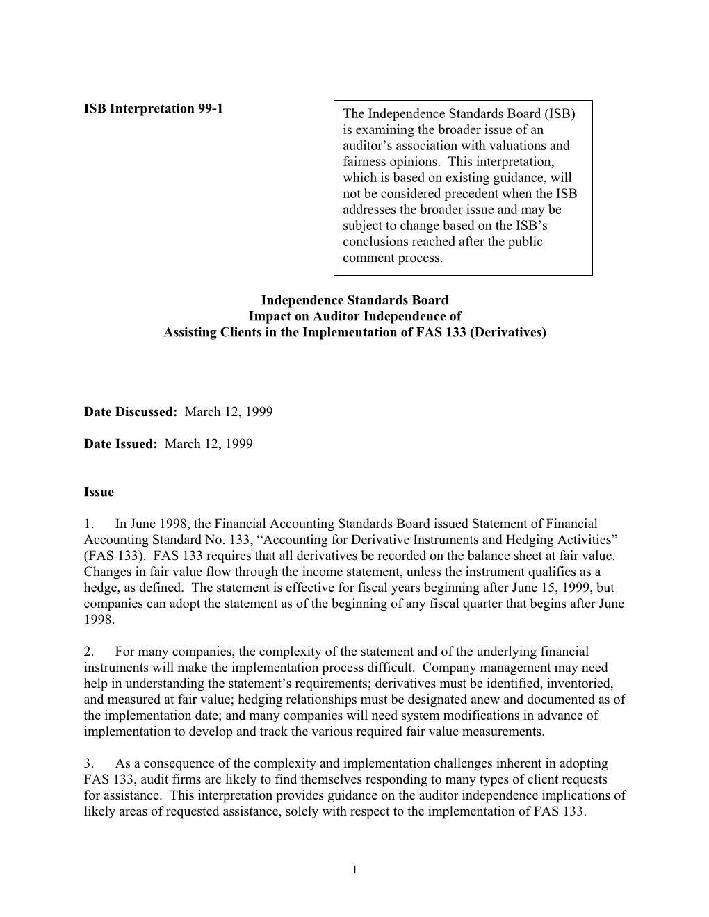 ISB Interpretation 99-1 the Independence Standards Board (ISB) Is Examining the Broader Issue of an Auditor’S Association with Valuations and Fairness Opinions