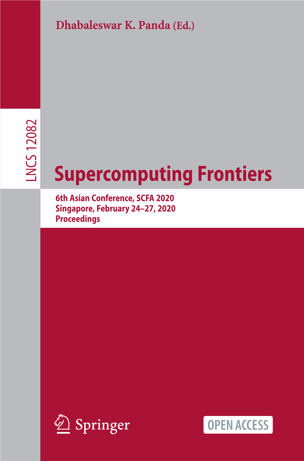 2082 Supercomputing Frontiers 6Th Asian Conference, SCFA 2020 Singapore, February 24–27, 2020 Proceedings Lecture Notes in Computer Science 12082