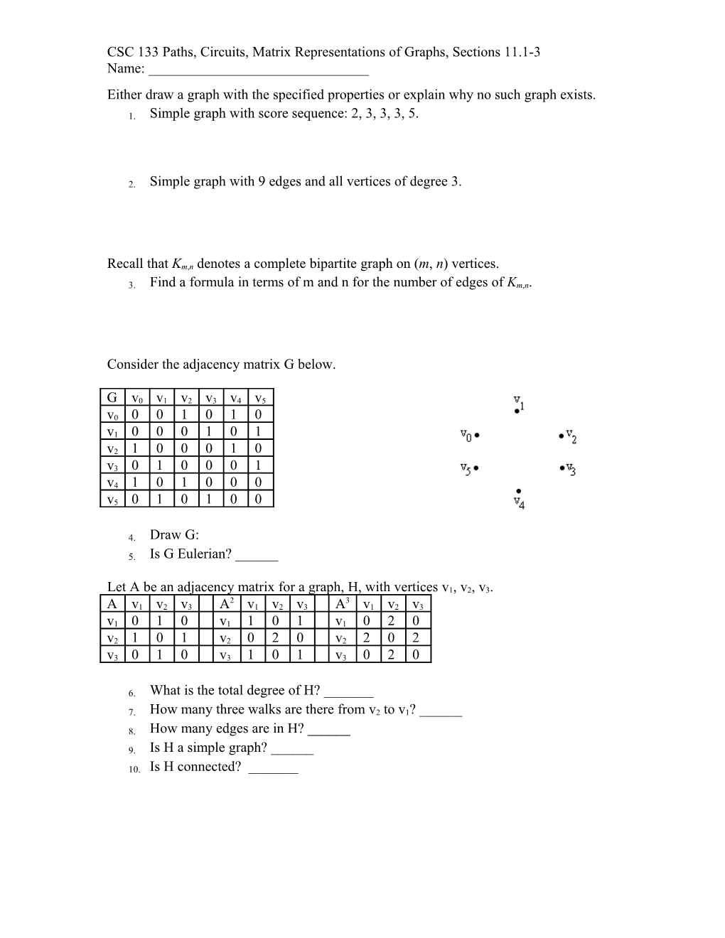 Either Draw a Graph with the Specified Properties Or Explain Why No Such Graph Exists