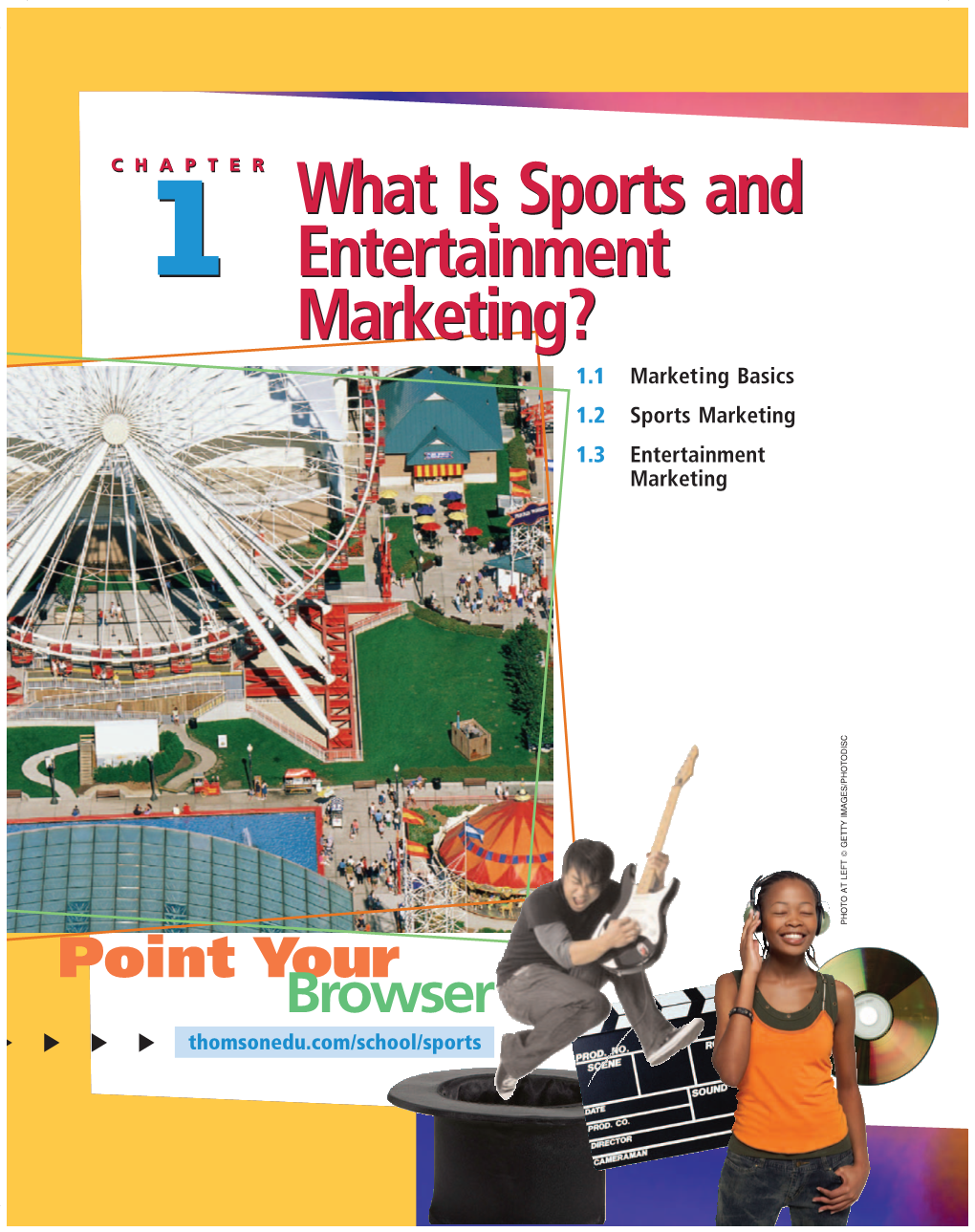 WHAT IS SPORTS and ENTERTAINMENT MARKETING? Kaser-Oelkers 0538445157 Ch01, 1/22/7, 15:14, Page: 5 DIGITAL VISION ß