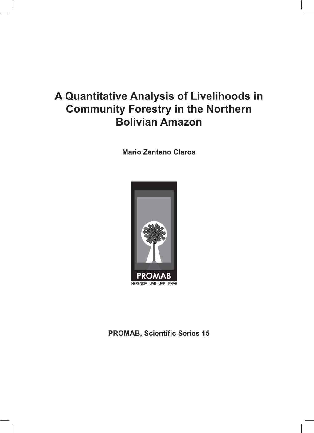 A Quantitative Analysis of Livelihoods in Community Forestry in the Northern Bolivian Amazon