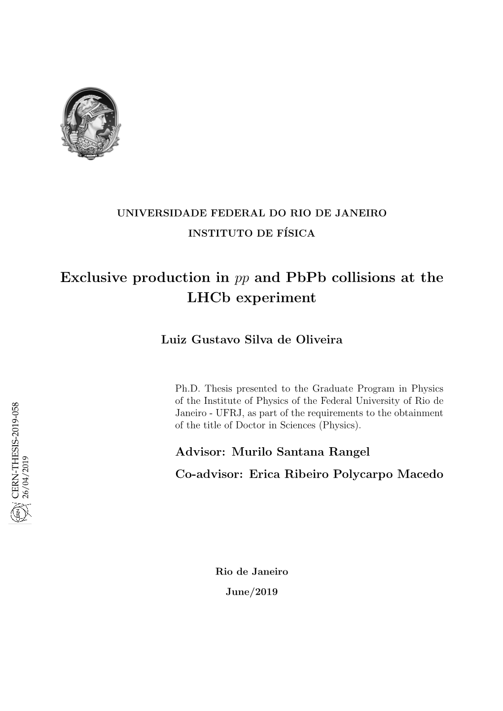 Exclusive Production in Pp and Pbpb Collisions at the Lhcb Experiment / Luiz Gustavo Silva De Oliveira