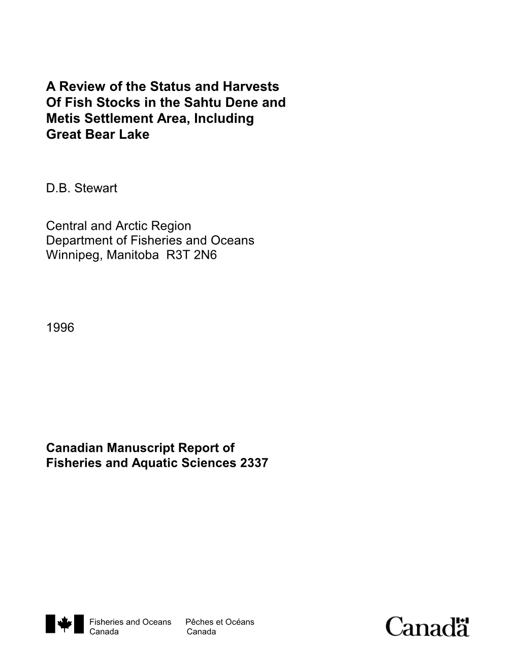 A Review of the Status and Harvests of Fish Stocks in the Sahtu Dene and Metis Settlement Area, Including Great Bear Lake