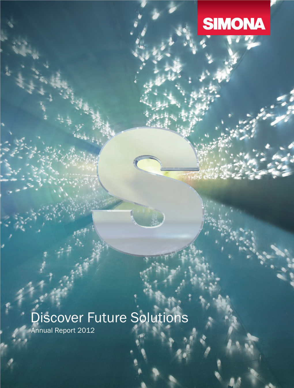 Discover Future Solutions Annual Report 2012 Contents