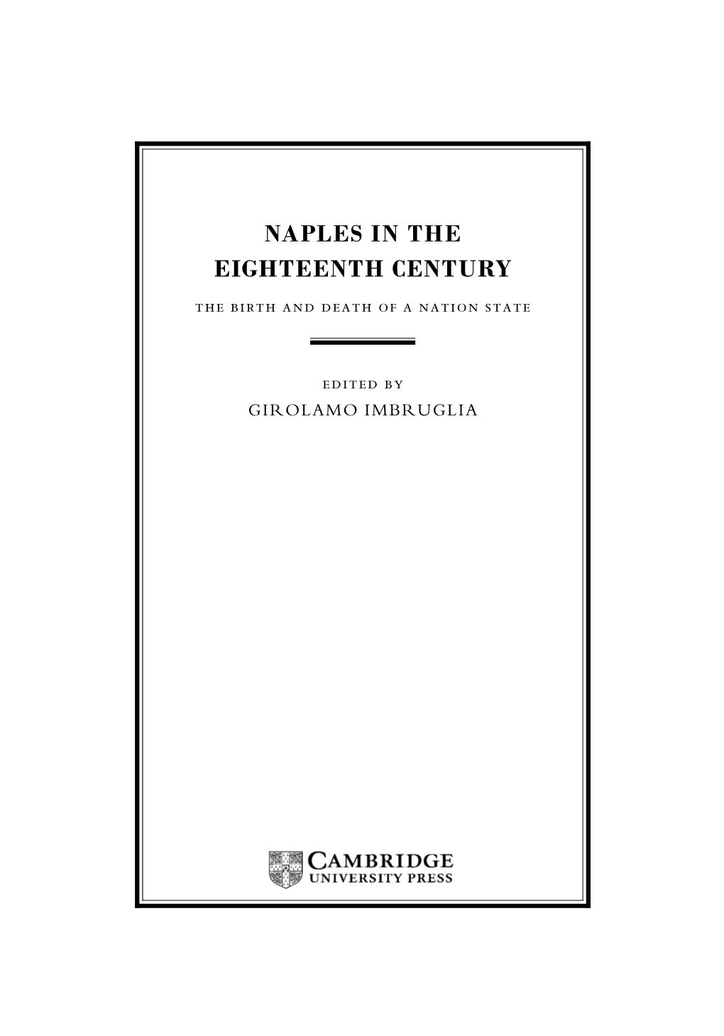 NAPLES in the EIGHTEENTH CENTURY the Birth and Death of a Nation State