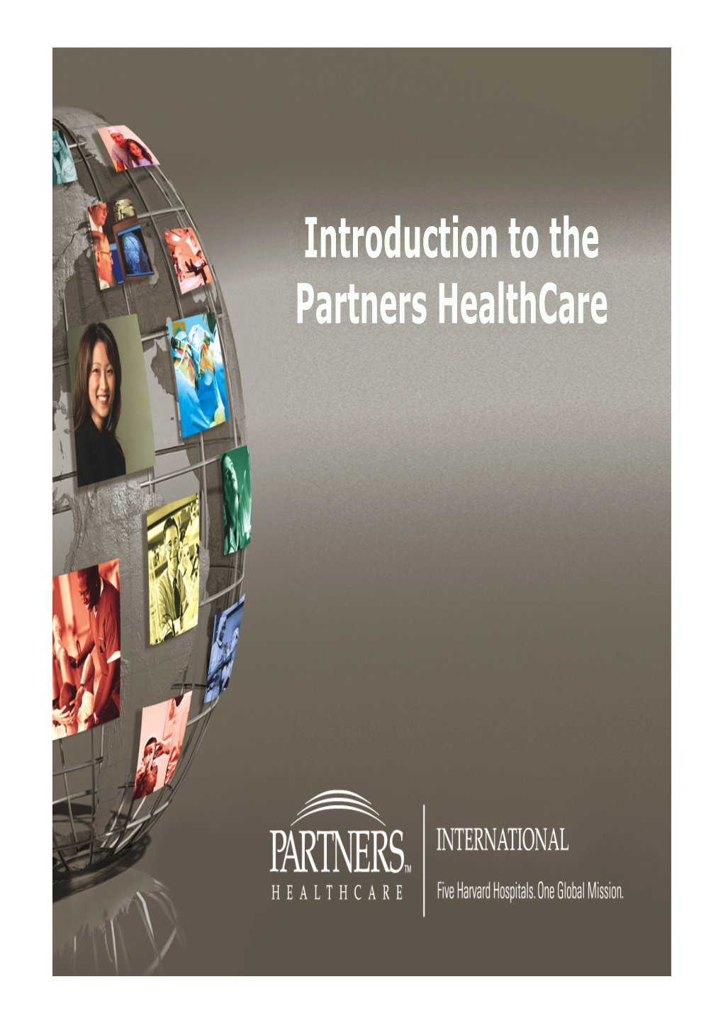 Introduction to the Partners Healthcare Partners Healthcare