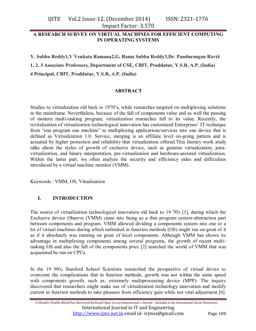 IJITE Vol.2 Issue-12, (December 2014) ISSN: 2321-1776 Impact Factor- 3.570 a RESEARCH SURVEY on VIRTUAL MACHINES for EFFICIENT COMPUTING in OPERATING SYSTEMS
