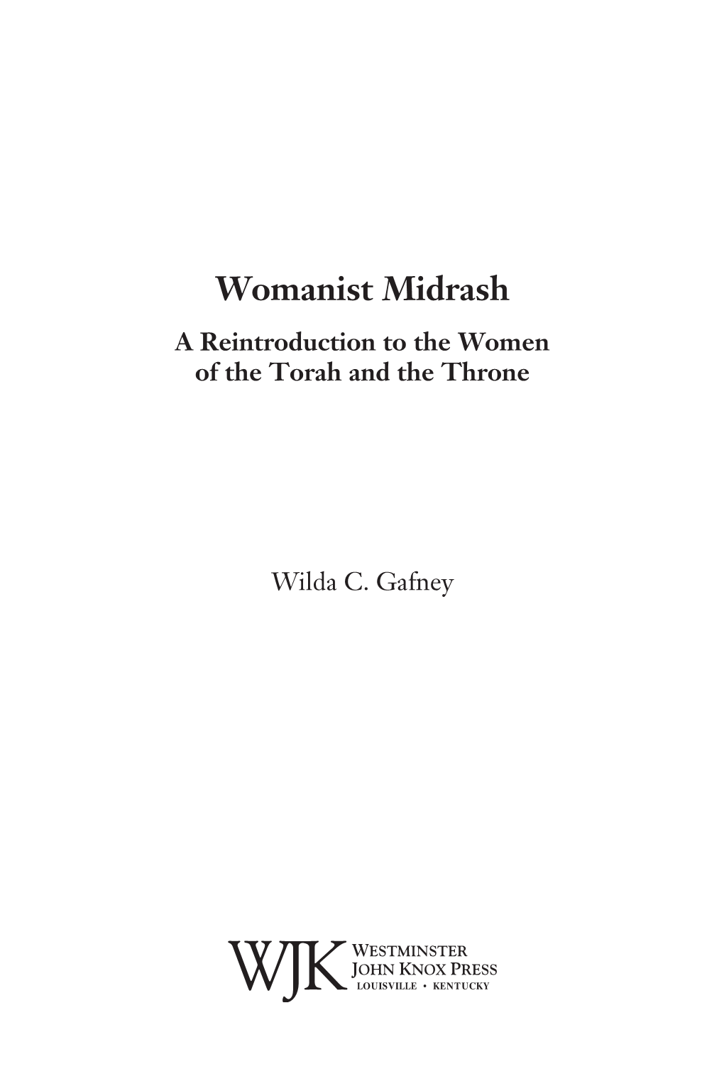 Womanist Midrash a Reintroduction to the Women of the Torah and the Throne