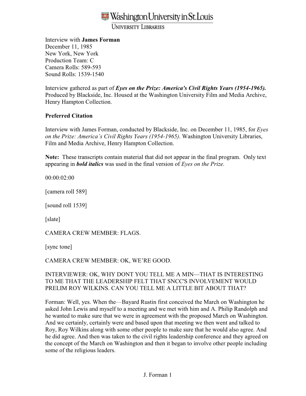Interview with James Forman December 11, 1985 New York, New York Production Team: C Camera Rolls: 589-593 Sound Rolls: 1539-1540
