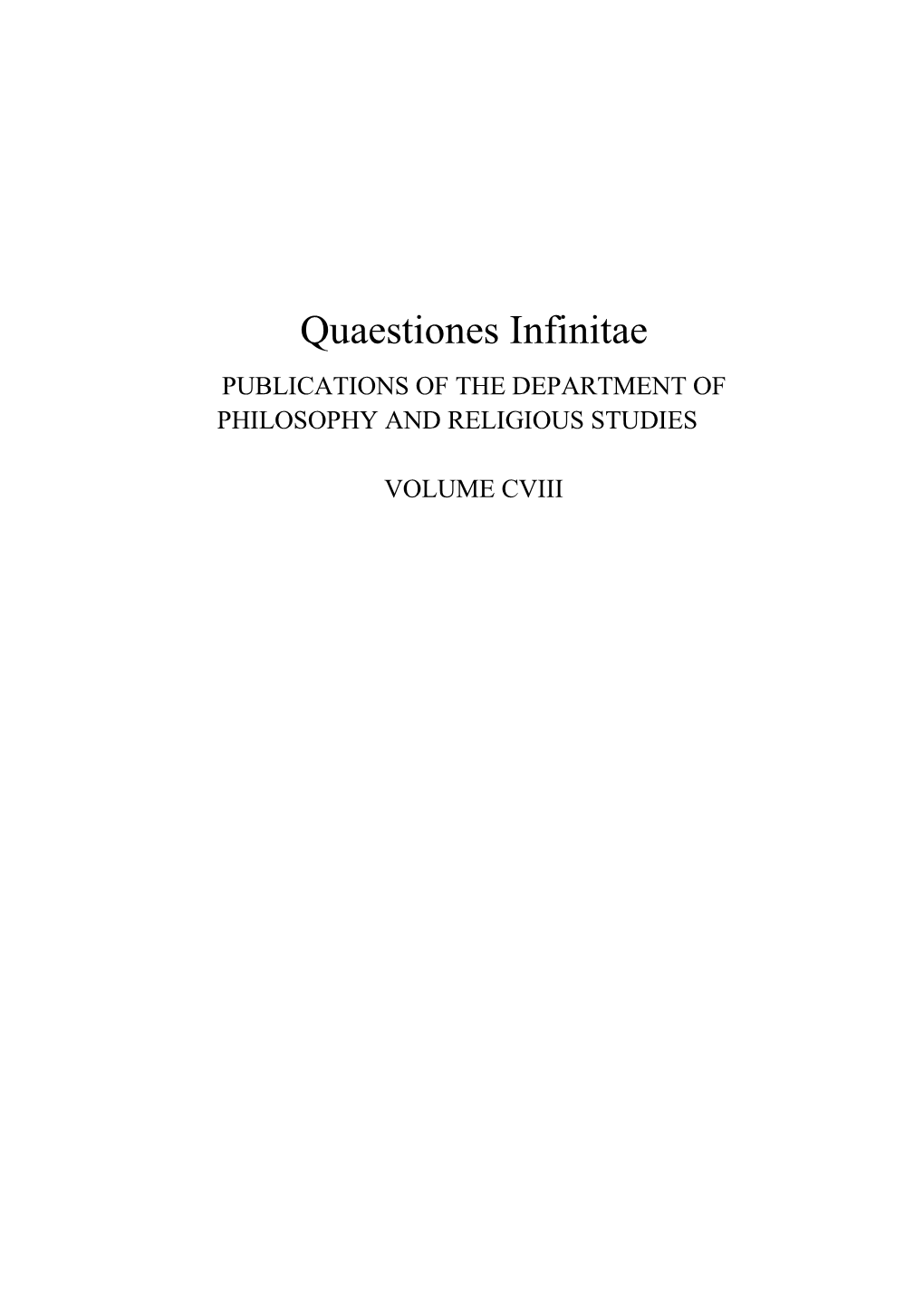 Quaestiones Infinitae PUBLICATIONS of the DEPARTMENT of PHILOSOPHY and RELIGIOUS STUDIES