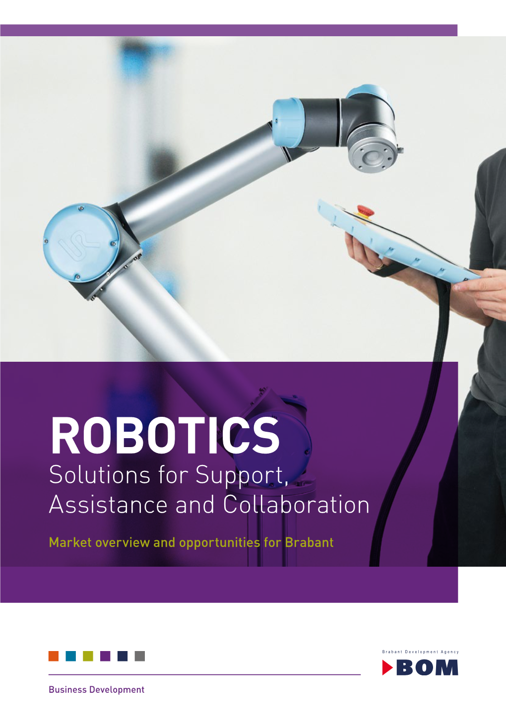 Robotics, Solutions for Support, Assistance and Collaboration