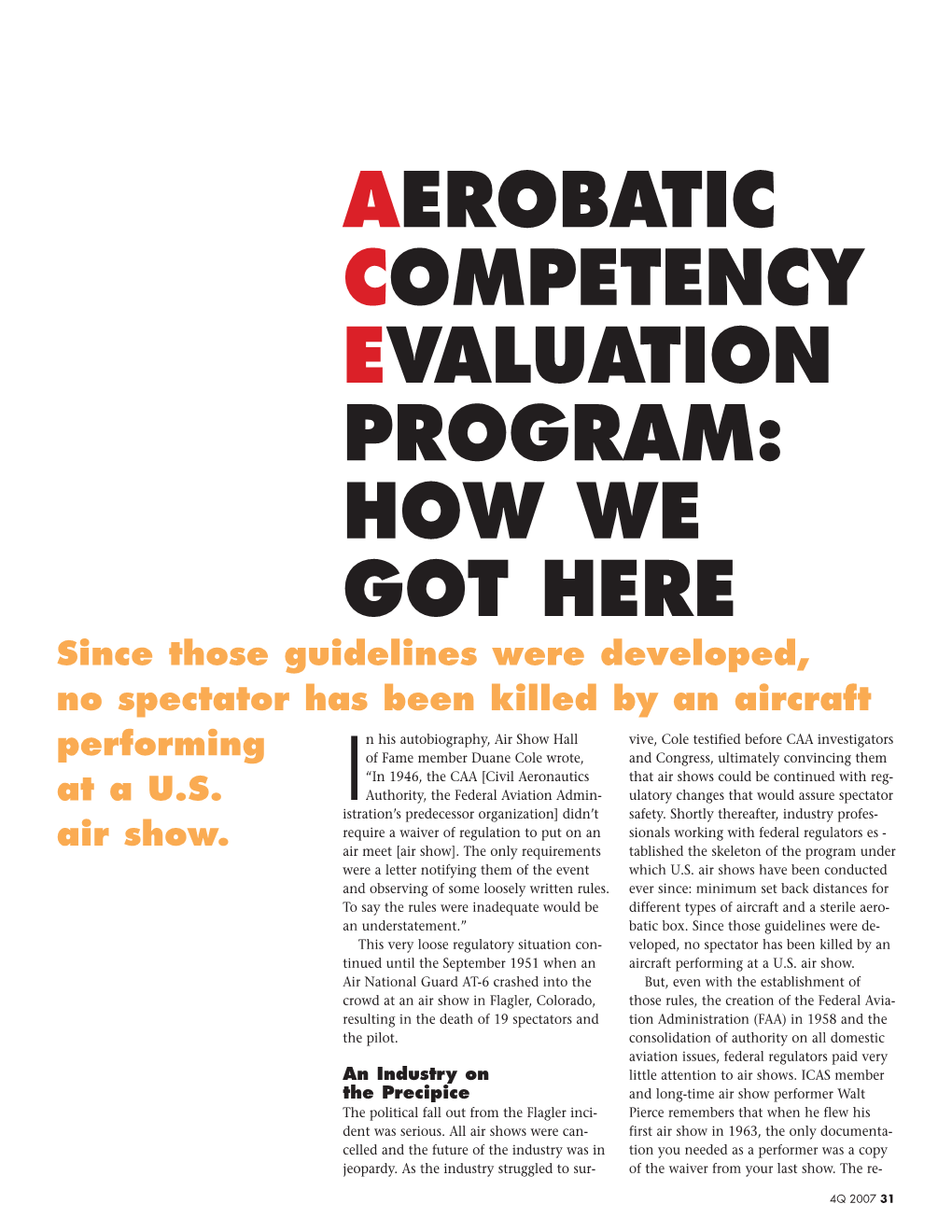 AEROBATIC COMPETENCY EVALUATION PROGRAM: HOW WE GOT HERE Since Those Guidelines Were Developed, No Spectator Has Been Killed by an Aircraft