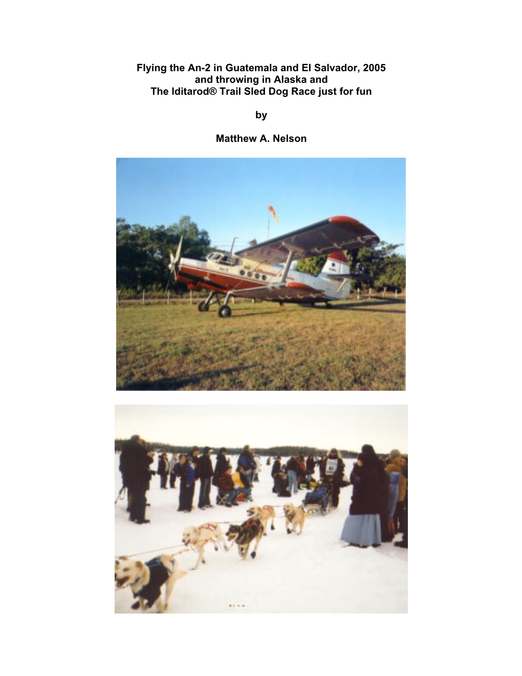 Flying the An-2 in Guatemala and El Salvador, 2005 and Throwing in Alaska and the Iditarod® Trail Sled Dog Race Just for Fun