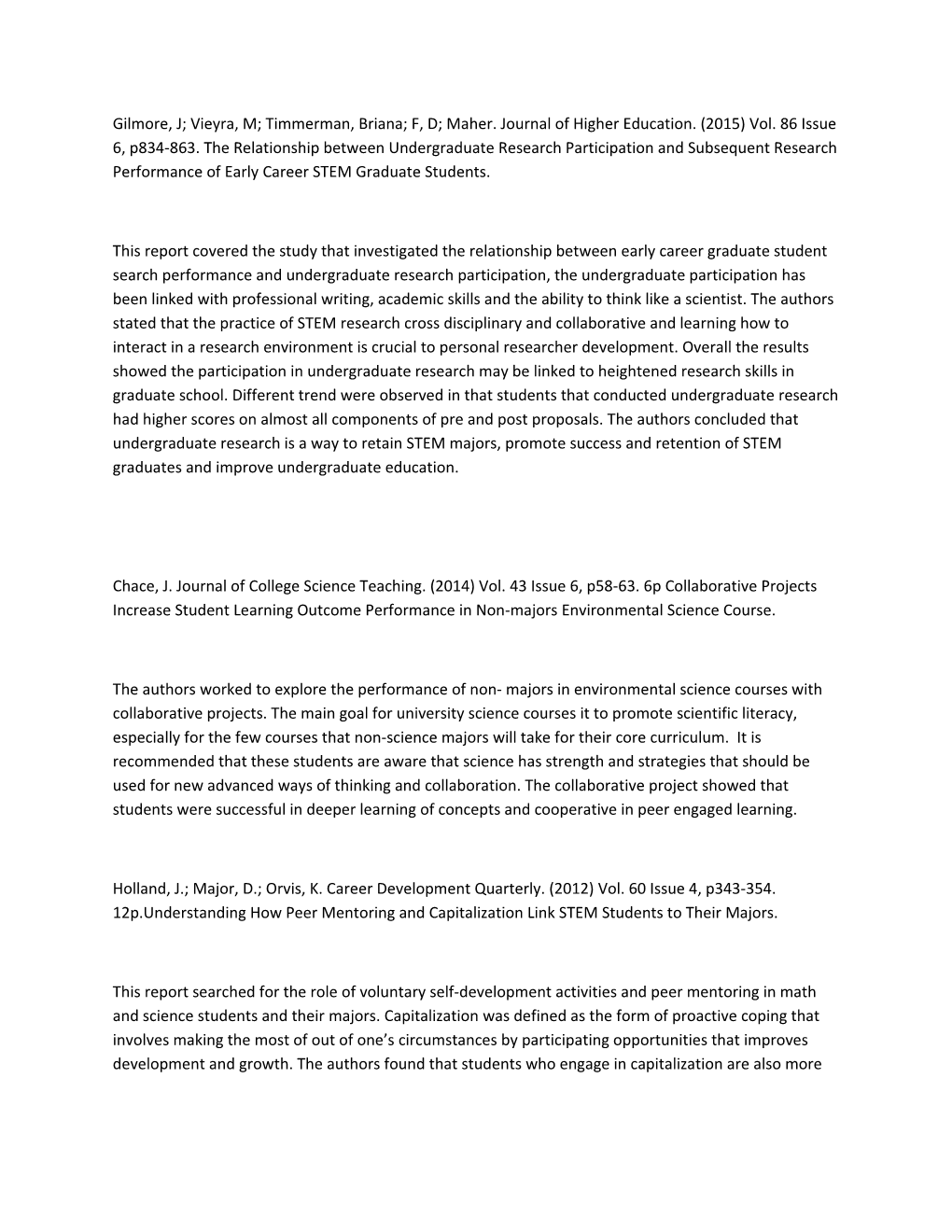 Gilmore, J; Vieyra, M; Timmerman, Briana; F, D; Maher. Journal of Higher Education. (2015)