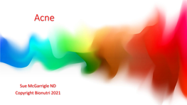 Sue Mcgarrigle ND Copyright Bionutri 2021 Acne