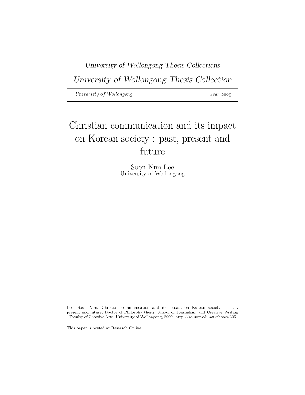 Christian Communication and Its Impact on Korean Society : Past, Present and Future Soon Nim Lee University of Wollongong