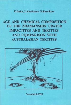 Age and Chemical Composition of Тне Zнaмanshin Crater Impactites and Tektites Cqmparison with Australasian Tektites