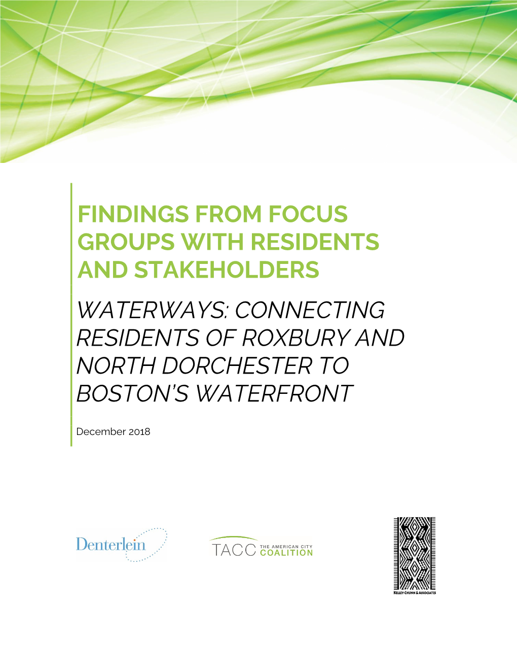 Findings from Focus Groups with Residents and Stakeholders Waterways: Connecting Residents of Roxbury and North Dorchester to Boston’S Waterfront