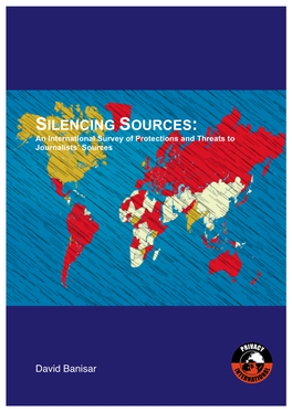 SILENCING SOURCES: an International Survey of Protections and Threats to Journalists’ Sources