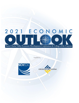 The 2021 Santa Clarita Valley Economic Outlook Volume 21 • Number 1 March 2021