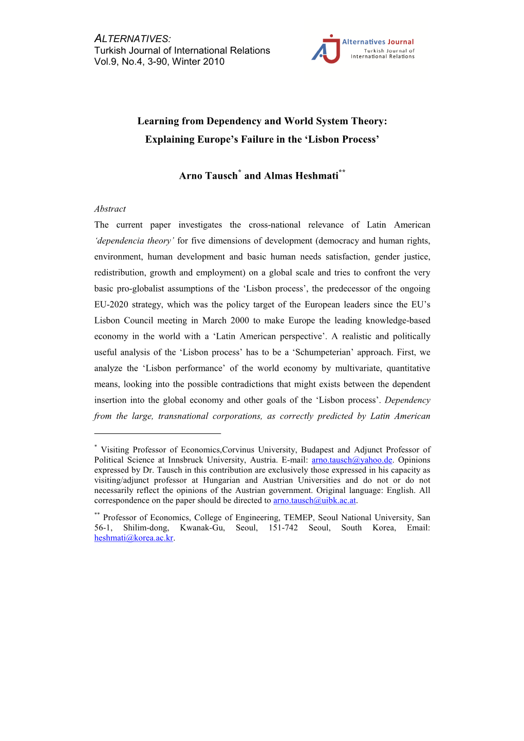 Learning from Dependency and World System Theory: Explaining Europe's Failure in the 'Lisbon Process' Arno Tausch and Alma