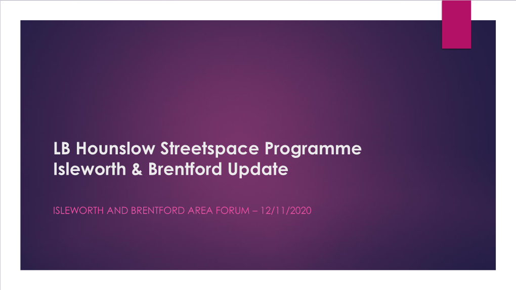 LB Hounslow Streetspace Programme Isleworth & Brentford Update