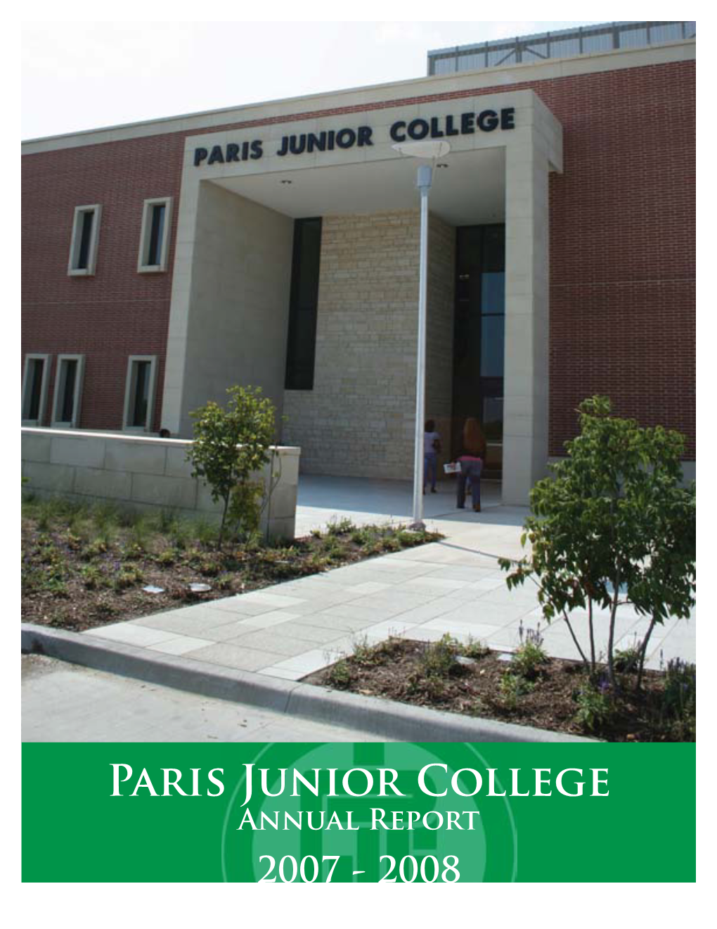 Paris Junior College Annual Report 2007 - 2008 from the President Making Strides