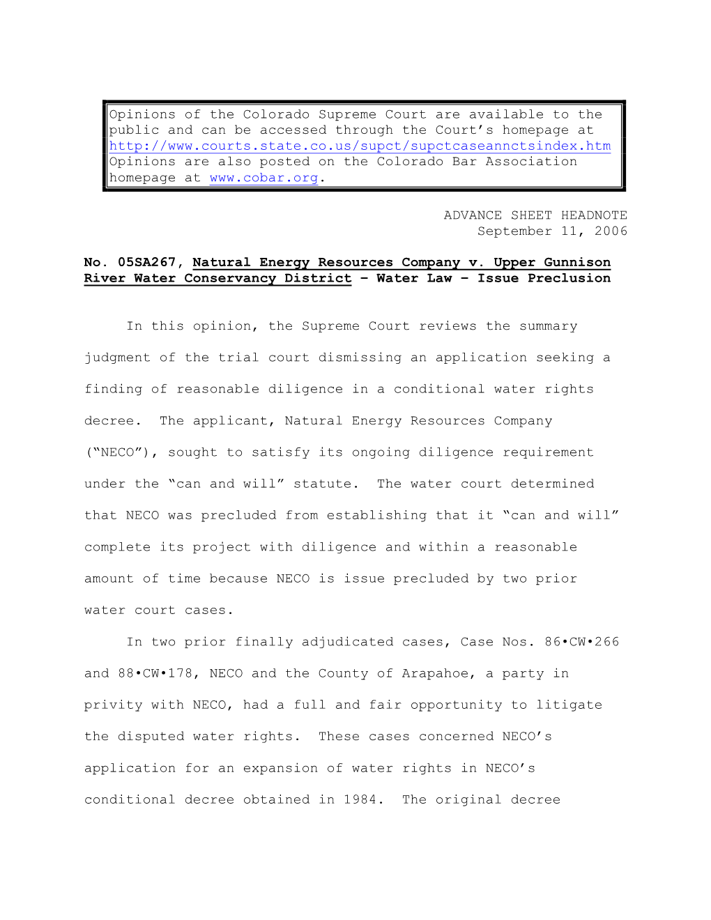 Opinions of the Colorado Supreme Court Are Available to the Public and Can Be Accessed Through the Court's Homepage At