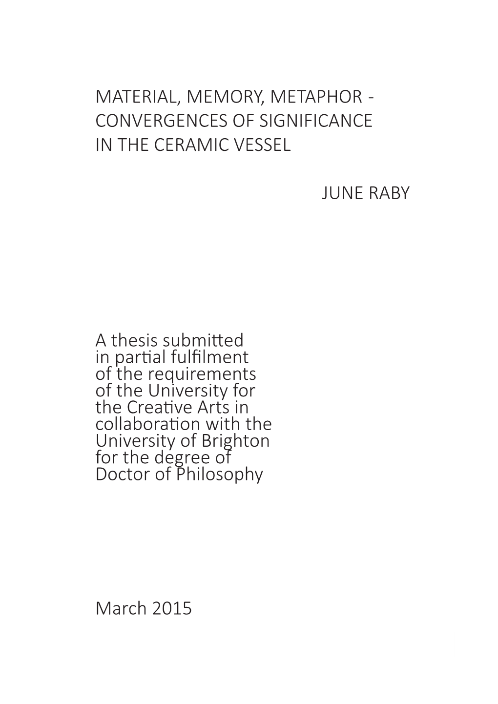 Phd Thesis, Royal College of Art Douglas, Mary (2003) Purity and Danger, an Analysis of Concepts of Pollution and Taboo, Routledge Kegan Paul, UK Dudley, Sarah H