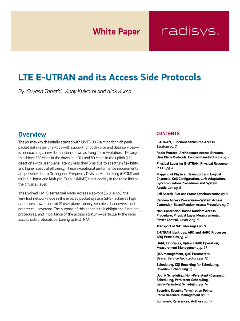 LTE E-UTRAN and Its Access Side Protocols By: Suyash Tripathi, Vinay Kulkarni and Alok Kuma