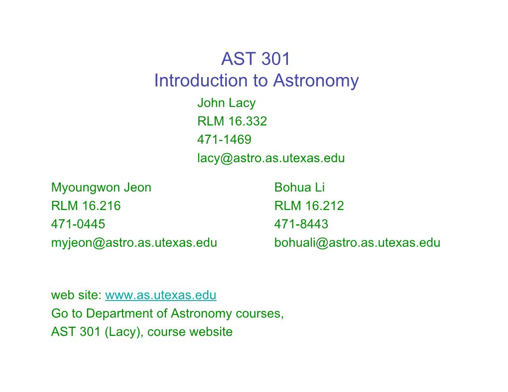 AST 301 Introduction to Astronomy John Lacy RLM 16.332 471-1469 Lacy@Astro.As.Utexas.Edu