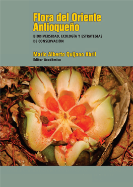 Flora Del Oriente Antioqueño Biodiversidad, Ecología Y Estrategias De Conservación