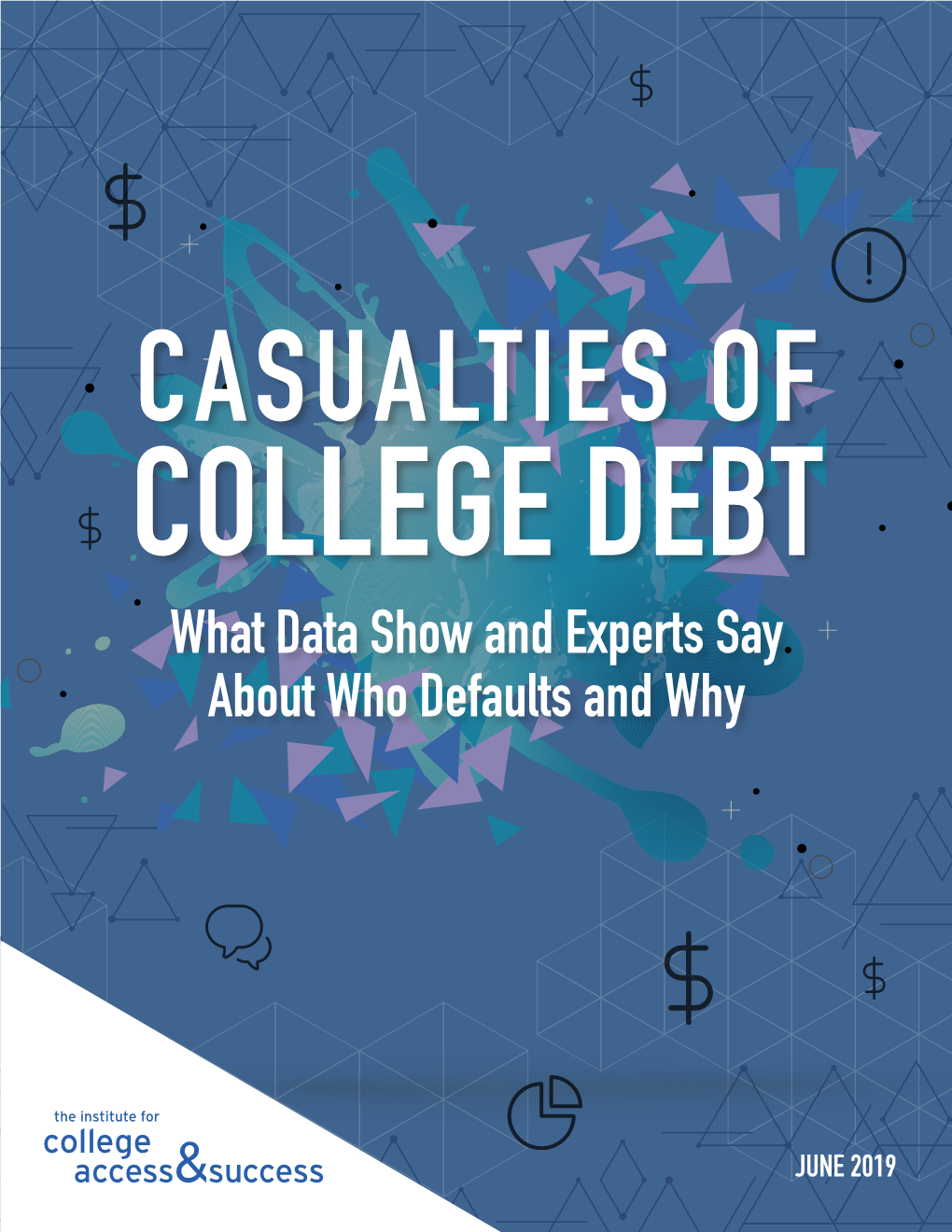 CASUALTIES of COLLEGE DEBT What Data Show and Experts Say About Who Defaults and Why