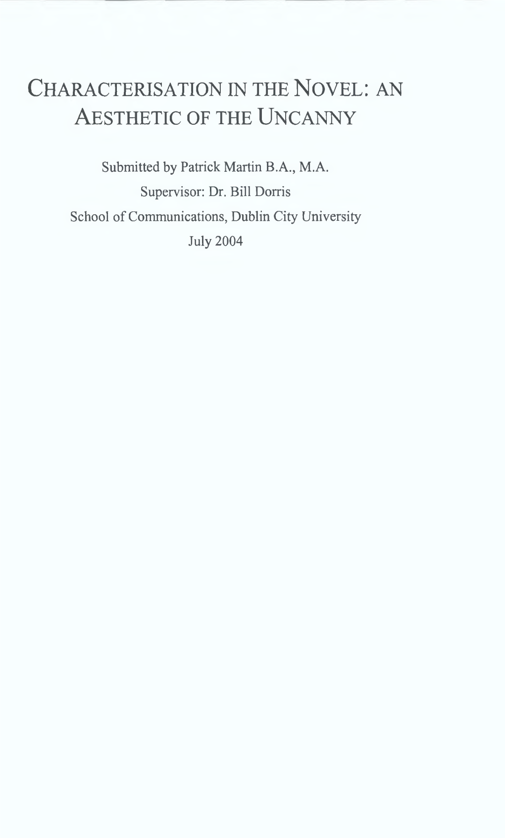 Characterisation in the Novel Which Eschew the Dominant, Rational and Integrated Model O F Subjectivity Promoted in Creative Writing Discourse